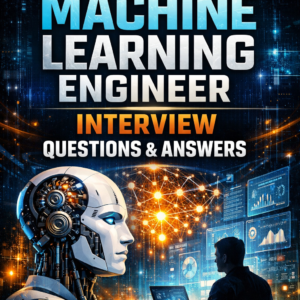Top 100 ML Engineer Interview Question and Answers
